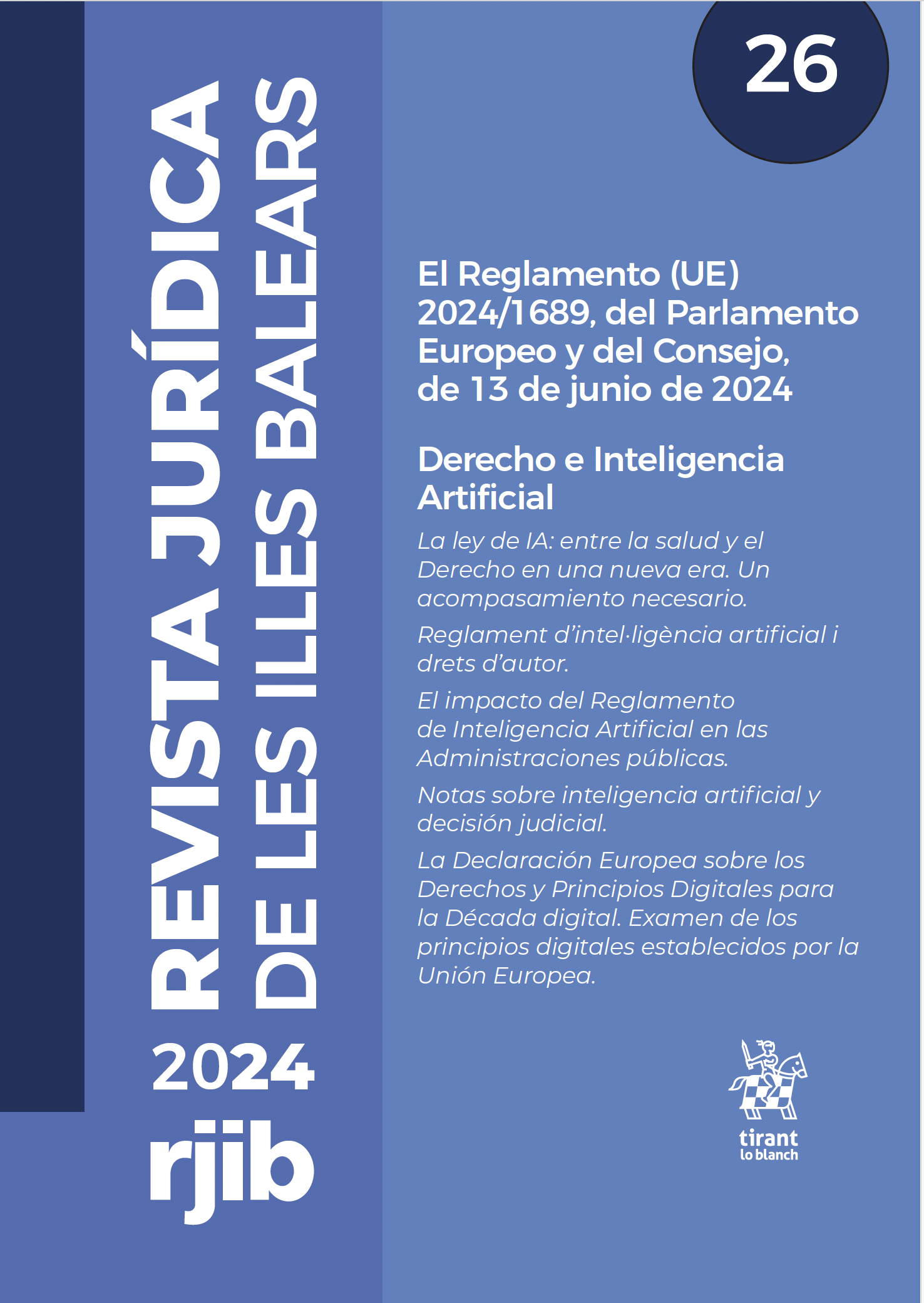 					View No. 26 (2024): El Reglamento (UE) 2024/1689, del Parlamento Europeo y del Consejo, de 13 de junio de 2024 - Derecho e Inteligencia Artificial
				